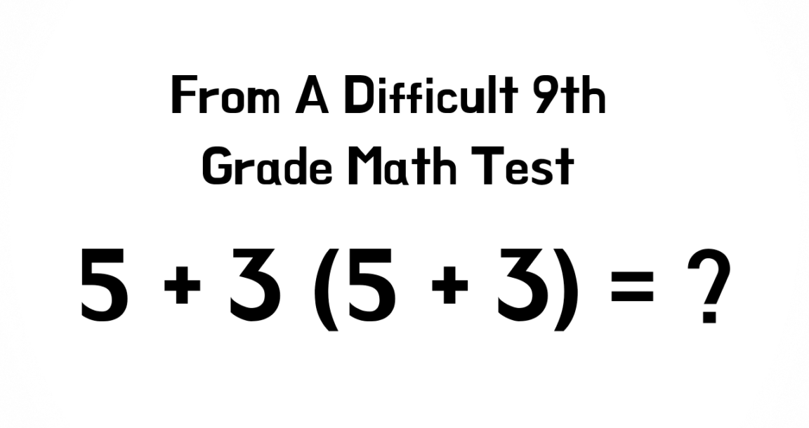 Can You Solve 11 Tricky Equations From A Difficult 9th Grade Math Quiz?